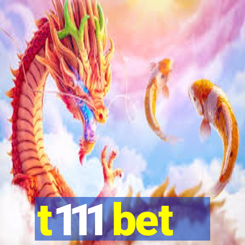 t111 bet